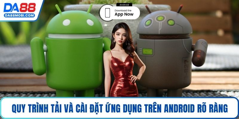 Quy trình tải và cài đặt ứng dụng trên Android rõ ràng