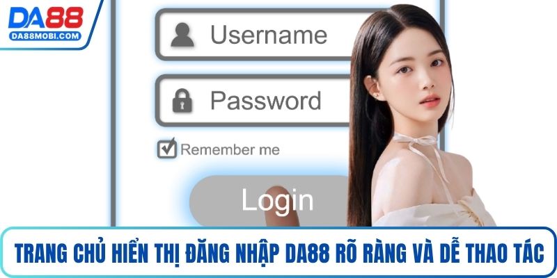 Trang chủ hiển thị đăng nhập Da88 rõ ràng và dễ thao tác